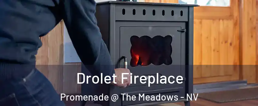 Drolet Fireplace Promenade @ The Meadows - NV