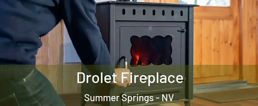 Drolet Fireplace Summer Springs - NV