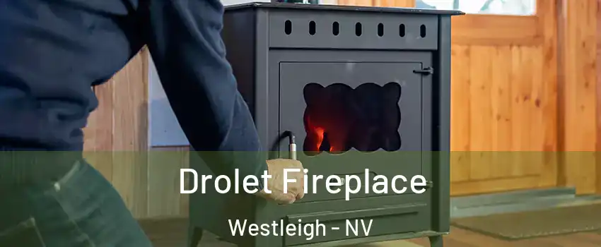 Drolet Fireplace Westleigh - NV