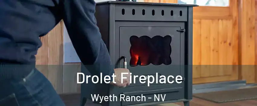 Drolet Fireplace Wyeth Ranch - NV