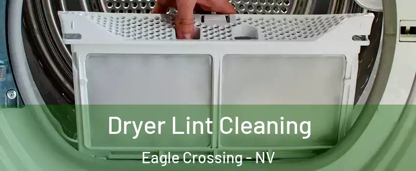 Dryer Lint Cleaning Eagle Crossing - NV