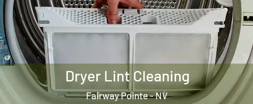 Dryer Lint Cleaning Fairway Pointe - NV