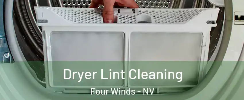 Dryer Lint Cleaning Four Winds - NV