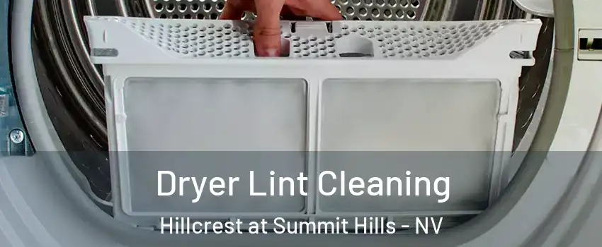 Dryer Lint Cleaning Hillcrest at Summit Hills - NV
