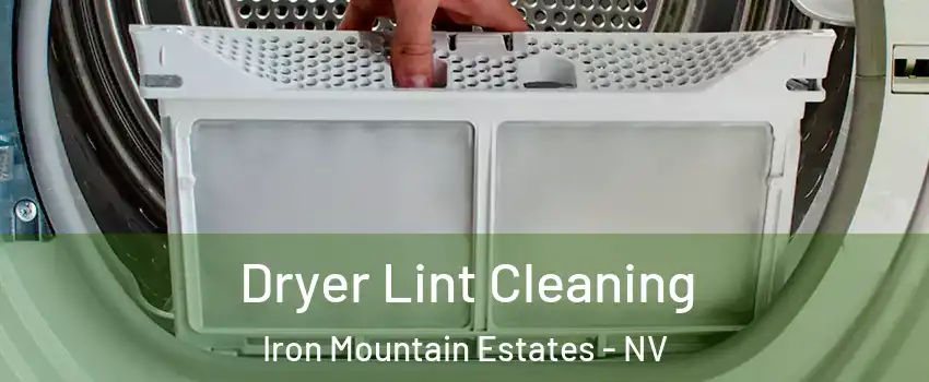 Dryer Lint Cleaning Iron Mountain Estates - NV