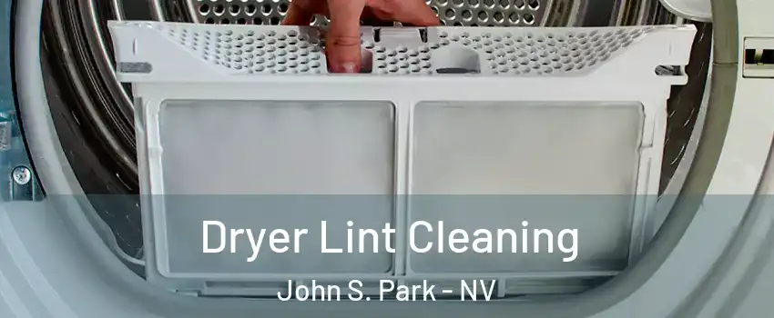Dryer Lint Cleaning John S. Park - NV