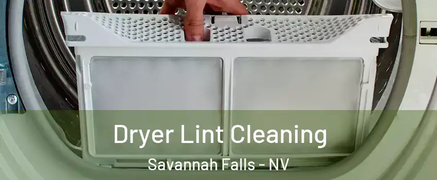 Dryer Lint Cleaning Savannah Falls - NV