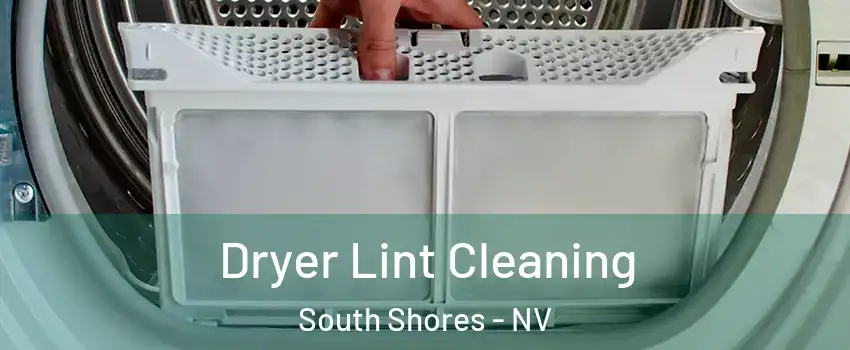 Dryer Lint Cleaning South Shores - NV