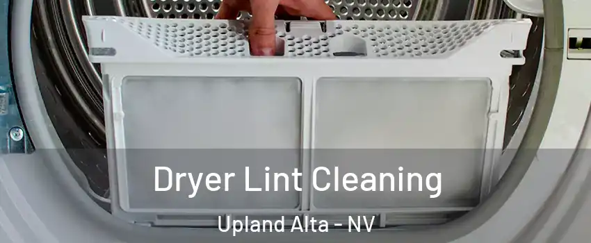 Dryer Lint Cleaning Upland Alta - NV
