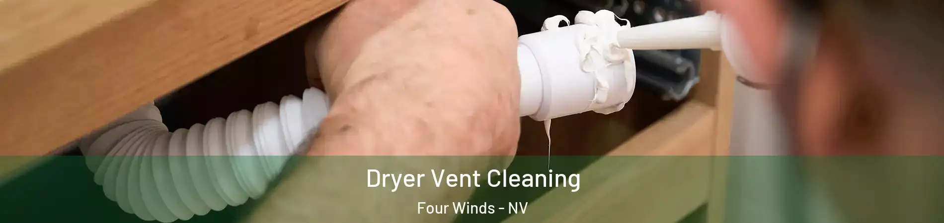 Dryer Vent Cleaning Four Winds - NV