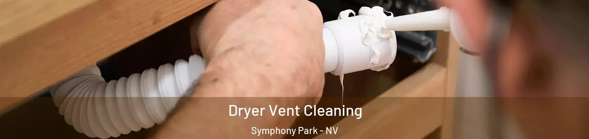 Dryer Vent Cleaning Symphony Park - NV