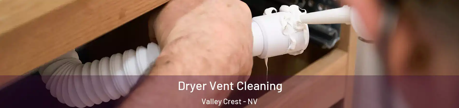 Dryer Vent Cleaning Valley Crest - NV