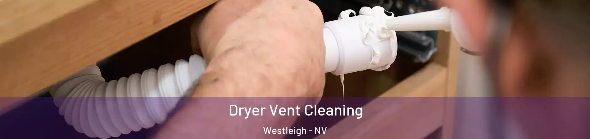 Dryer Vent Cleaning Westleigh - NV