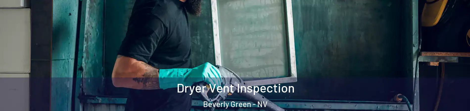 Dryer Vent Inspection Beverly Green - NV