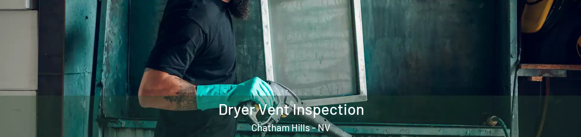 Dryer Vent Inspection Chatham Hills - NV