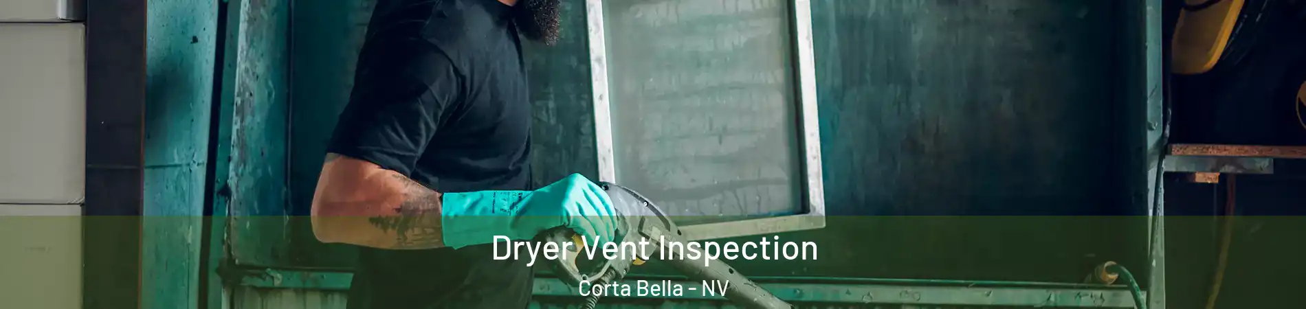 Dryer Vent Inspection Corta Bella - NV