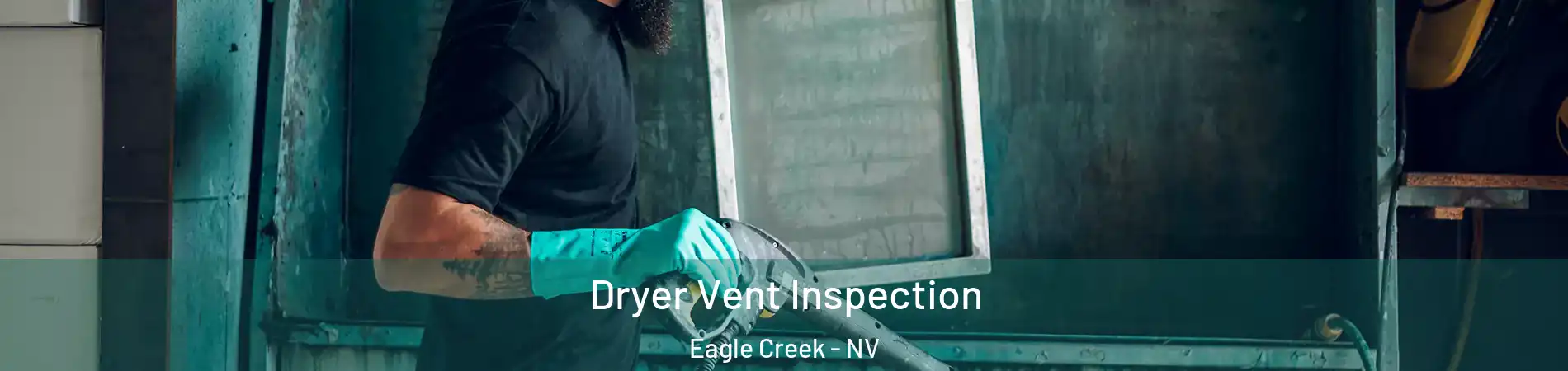 Dryer Vent Inspection Eagle Creek - NV