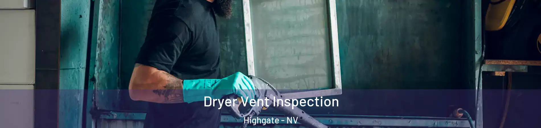 Dryer Vent Inspection Highgate - NV