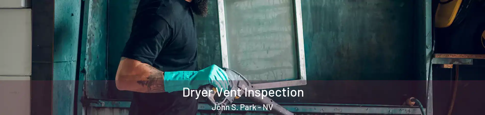 Dryer Vent Inspection John S. Park - NV
