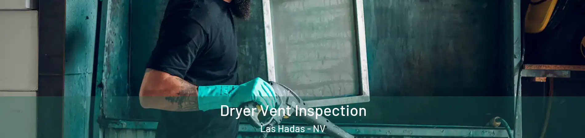 Dryer Vent Inspection Las Hadas - NV