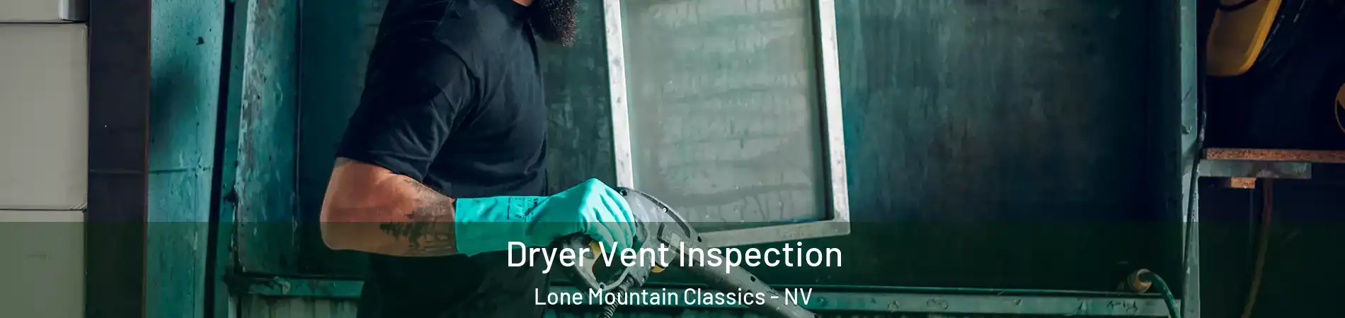 Dryer Vent Inspection Lone Mountain Classics - NV