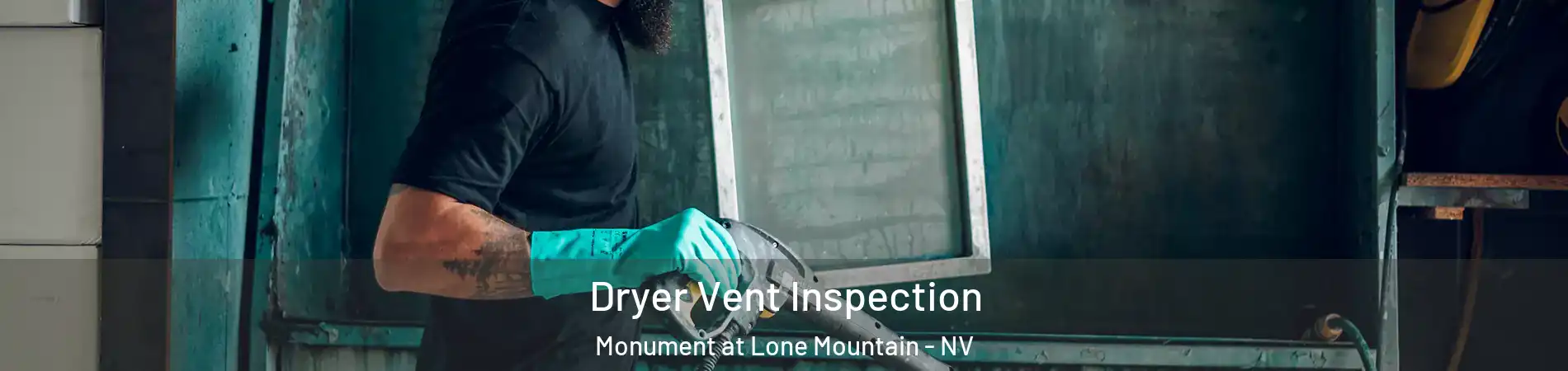 Dryer Vent Inspection Monument at Lone Mountain - NV