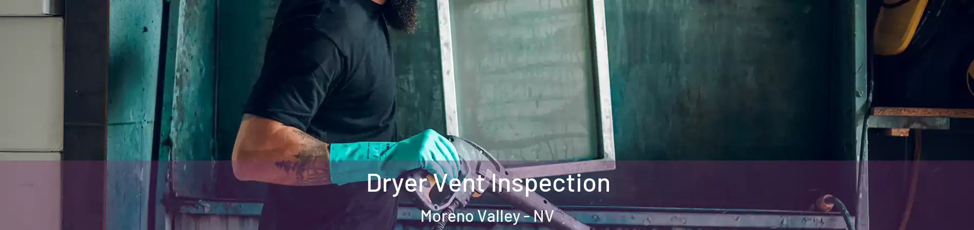 Dryer Vent Inspection Moreno Valley - NV