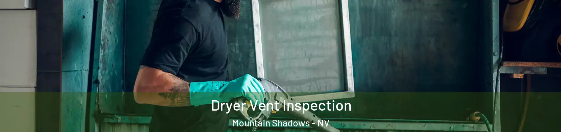 Dryer Vent Inspection Mountain Shadows - NV