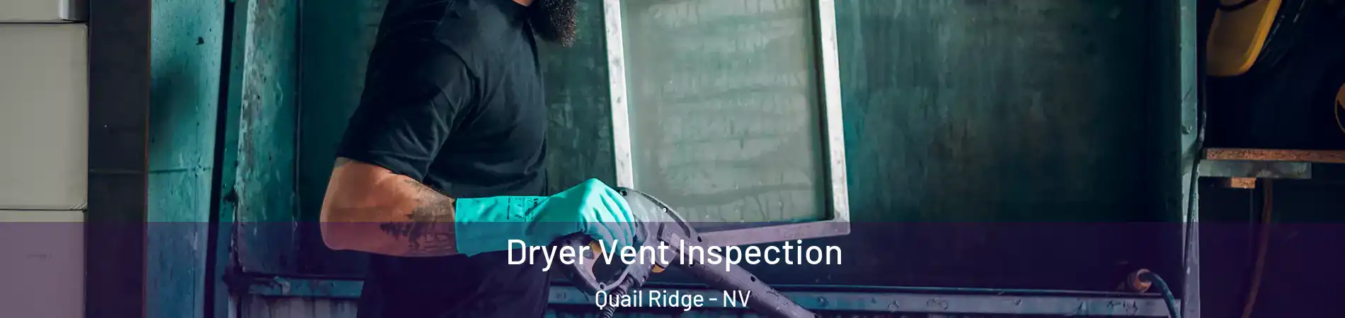 Dryer Vent Inspection Quail Ridge - NV