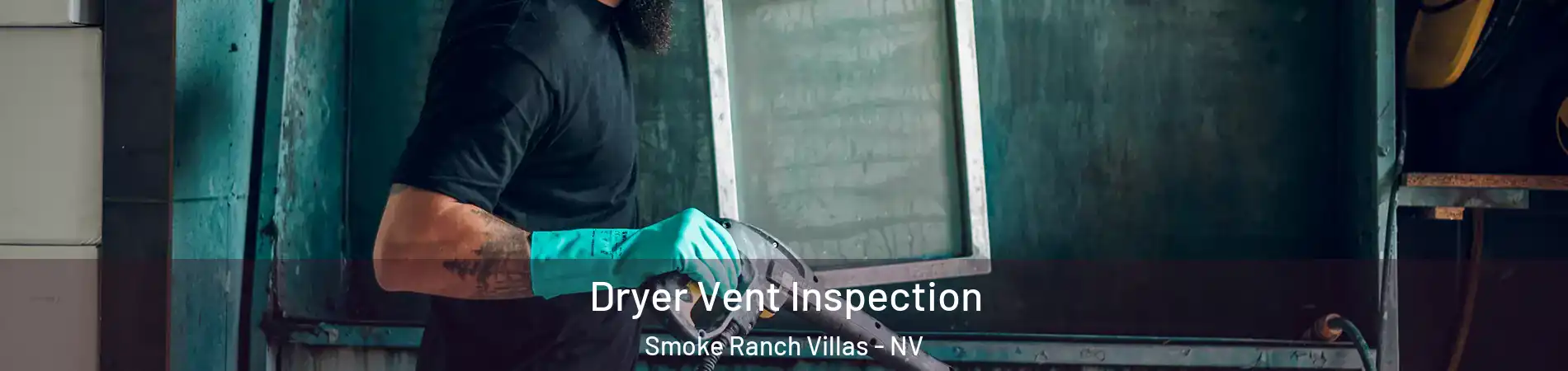 Dryer Vent Inspection Smoke Ranch Villas - NV