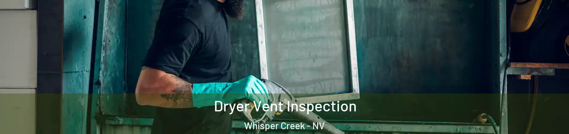 Dryer Vent Inspection Whisper Creek - NV