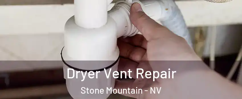 Dryer Vent Repair Stone Mountain - NV