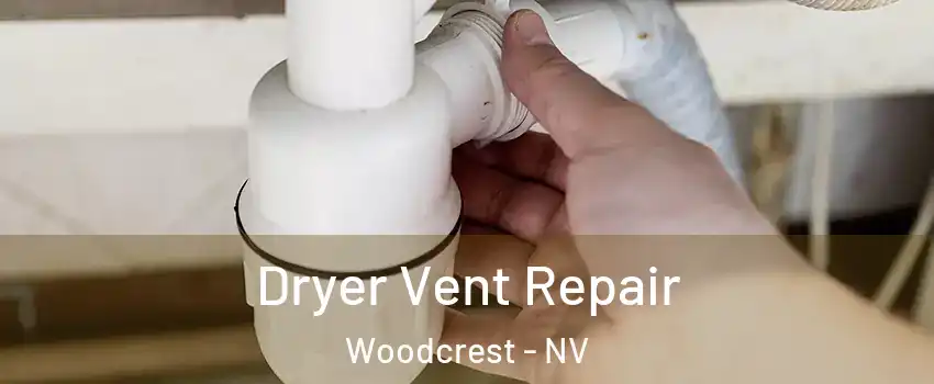 Dryer Vent Repair Woodcrest - NV