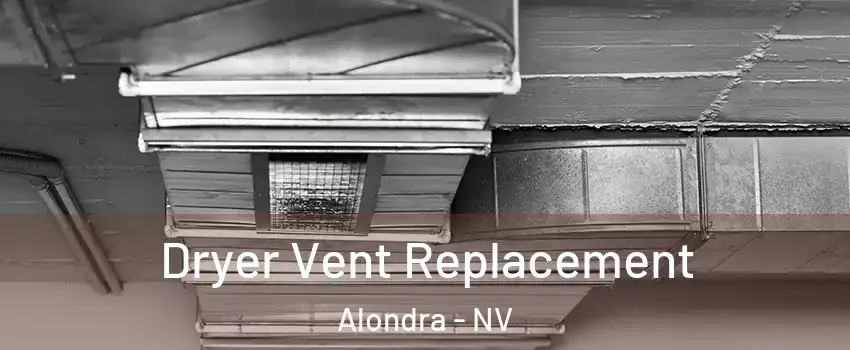 Dryer Vent Replacement Alondra - NV