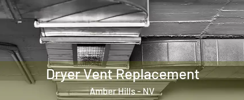 Dryer Vent Replacement Amber Hills - NV