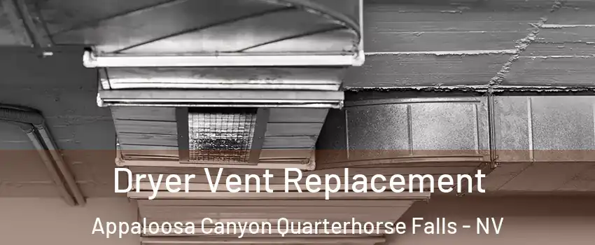 Dryer Vent Replacement Appaloosa Canyon Quarterhorse Falls - NV