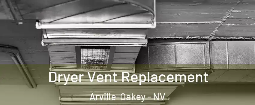Dryer Vent Replacement Arville-Oakey - NV
