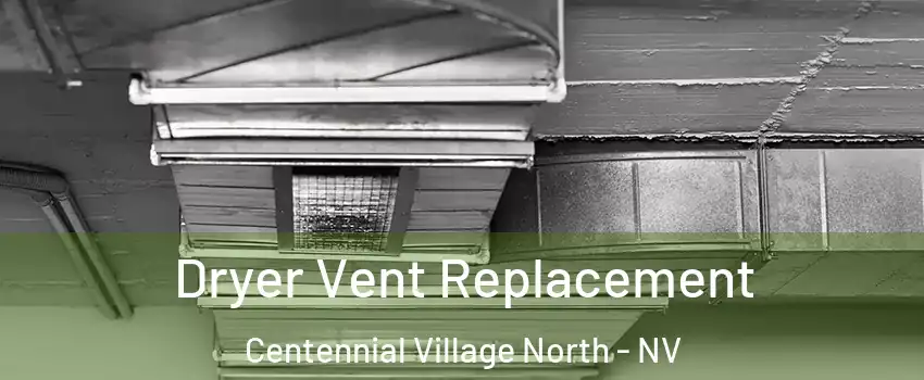 Dryer Vent Replacement Centennial Village North - NV