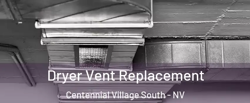 Dryer Vent Replacement Centennial Village South - NV