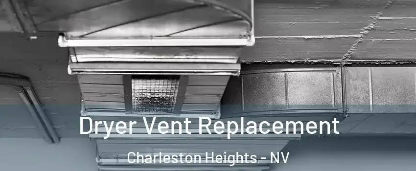 Dryer Vent Replacement Charleston Heights - NV