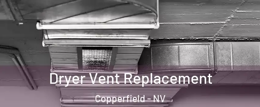 Dryer Vent Replacement Copperfield - NV