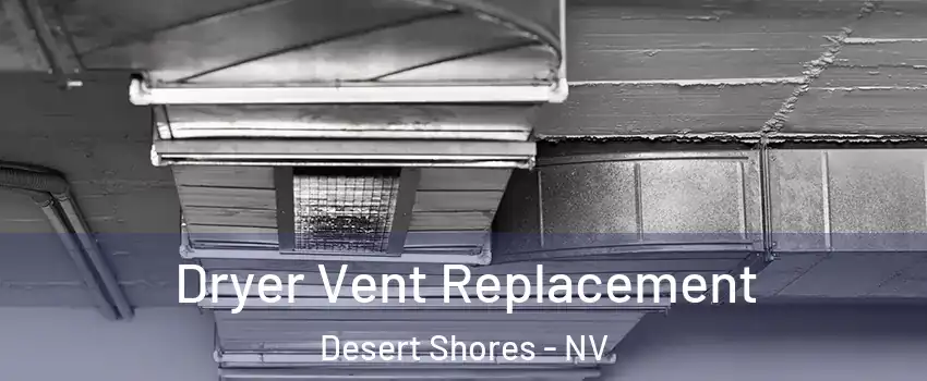 Dryer Vent Replacement Desert Shores - NV