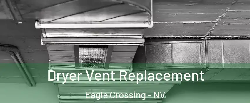 Dryer Vent Replacement Eagle Crossing - NV