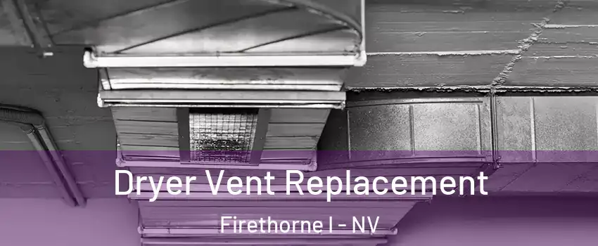 Dryer Vent Replacement Firethorne I - NV