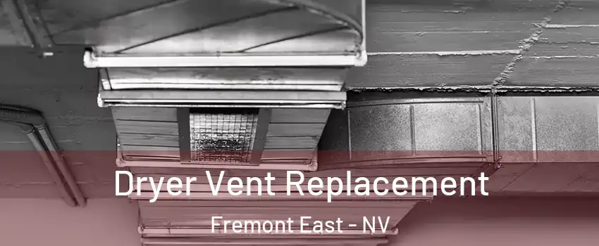 Dryer Vent Replacement Fremont East - NV