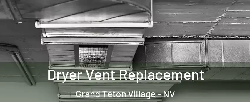 Dryer Vent Replacement Grand Teton Village - NV