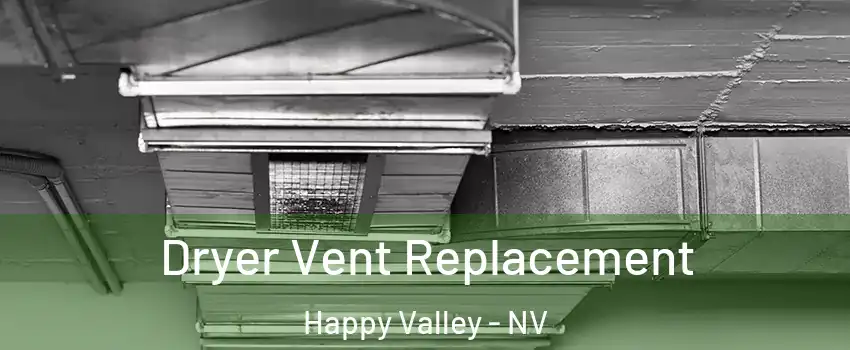 Dryer Vent Replacement Happy Valley - NV