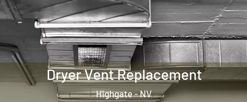 Dryer Vent Replacement Highgate - NV
