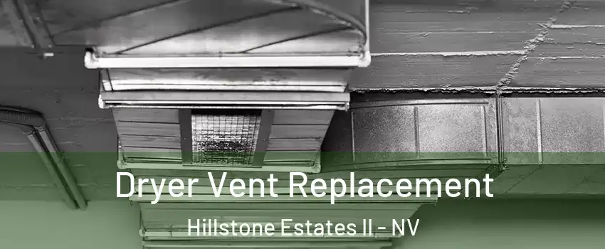 Dryer Vent Replacement Hillstone Estates II - NV