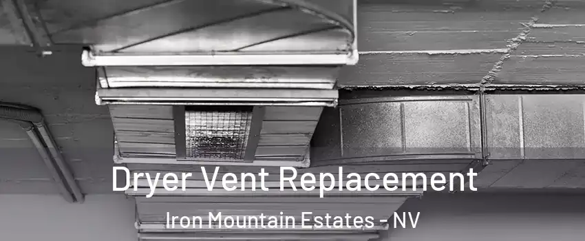 Dryer Vent Replacement Iron Mountain Estates - NV